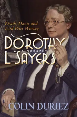 Dorothy L Sayers La muerte, Dante y Lord Peter Wimsey - Dorothy L Sayers: Death, Dante and Lord Peter Wimsey