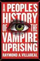 Historia popular de la sublevación de los vampiros - A People's History of the Vampire Uprising