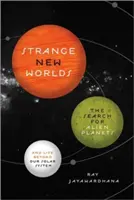 Nuevos mundos extraños: la búsqueda de planetas alienígenas y de vida más allá de nuestro sistema solar - Strange New Worlds: The Search for Alien Planets and Life Beyond Our Solar System