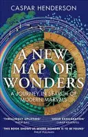 Un nuevo mapa de las maravillas: Un viaje en busca de las maravillas modernas - A New Map of Wonders: A Journey in Search of Modern Marvels
