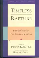 Rapto Intemporal: Versos inspirados de los Maestros Shangpa - Timeless Rapture: Inspired Verse of the Shangpa Masters