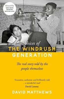 Voces de la generación Windrush: La verdadera historia contada por la propia gente - Voices of the Windrush Generation: The Real Story Told by the People Themselves