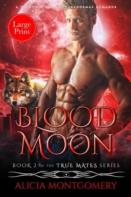 Luna de sangre: Un romance paranormal entre un hombre lobo y un metamorfo - Blood Moon (Large Print): A Werewolf Shifter Paranormal Romance
