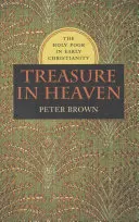 Tesoro en el cielo: Los santos pobres en el cristianismo primitivo - Treasure in Heaven: The Holy Poor in Early Christianity