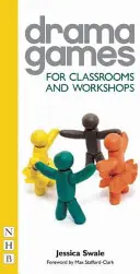Juegos de teatro: Para aulas y talleres - Drama Games: For Classrooms and Workshops
