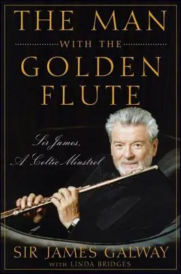 El hombre de la flauta de oro: Sir James, un juglar celta - The Man with the Golden Flute: Sir James, a Celtic Minstrel