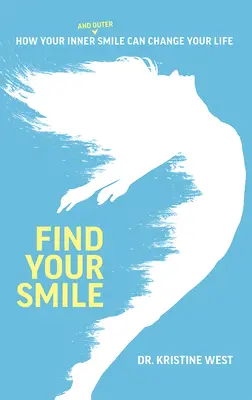 Encuentra tu sonrisa: Cómo tu sonrisa interior y exterior pueden cambiar tu vida - Find Your Smile: How Your Inner and Outer Smile Can Change Your Life