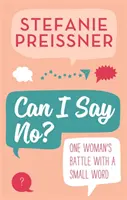 ¿Puedo decir que no? - La batalla de una mujer contra una pequeña palabra - Can I Say No? - One Woman's Battle with a Small Word