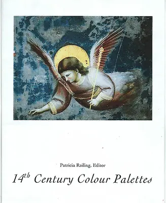 Paletas de colores del siglo XIV. Volumen 1 - 14th Century Colour Palettes. Volume 1