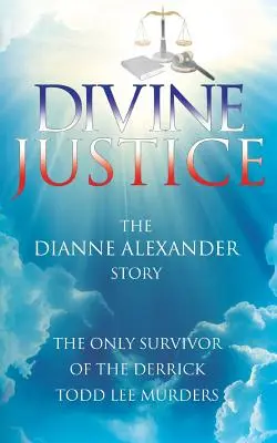 Justicia divina: La historia de Dianne Alexander - Divine Justice: The Dianne Alexander Story
