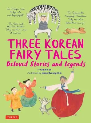 Tres cuentos de hadas coreanos: Historias y leyendas entrañables - Three Korean Fairy Tales: Beloved Stories and Legends