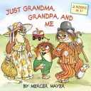 Sólo la abuela, el abuelo y yo (Little Critter) - Just Grandma, Grandpa, and Me (Little Critter)