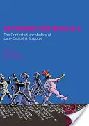 Palabras clave para radicales: The Contested Vocabulary of Late-Capitalist Struggle (Palabras clave para radicales: el controvertido vocabulario de la lucha del capitalismo tardío) - Keywords for Radicals: The Contested Vocabulary of Late-Capitalist Struggle