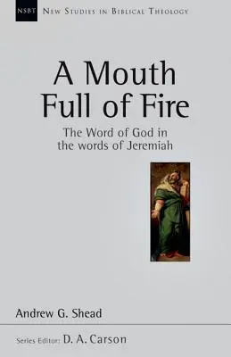 Una boca llena de fuego: La palabra de Dios en las palabras de Jeremías - A Mouth Full of Fire: The Word of God in the Words of Jeremiah