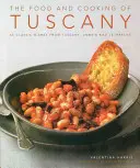 La cocina de la Toscana: 65 platos clásicos de la Toscana, Umbría y Las Marcas - The Food and Cooking of Tuscany: 65 Classic Dishes from Tuscany, Umbria and Le Marche