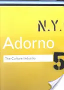 La industria cultural: Ensayos selectos sobre la cultura de masas - The Culture Industry: Selected Essays on Mass Culture