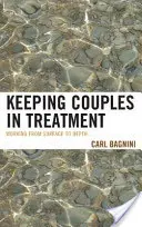 Mantener a las parejas en tratamiento: Trabajar de la superficie a la profundidad - Keeping Couples in Treatment: Working from Surface to Depth