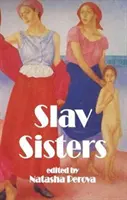 Hermanas eslavas: El libro Dedalus de literatura rusa femenina - Slav Sisters: The Dedalus Book of Russian Women's Literature