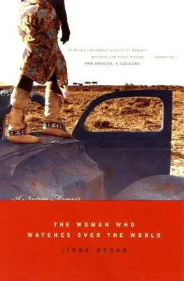 La mujer que vigila el mundo: Memorias de una nativa - The Woman Who Watches Over the World: A Native Memoir