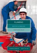 Maths and English for Plumbing - Functional Skills (Spencer Andrew (enseña educación secundaria en Nueva Gales del Sur y Australia Meridional.)) - Maths and English for Plumbing - Functional Skills (Spencer Andrew (teaches secondary education in New South Wales and South Australia.))