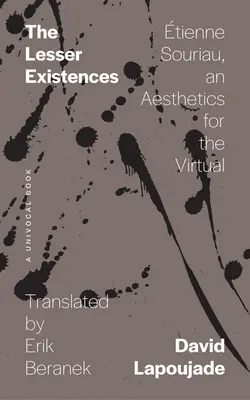 Las existencias menores: tienne Souriau, una estética para lo virtual - The Lesser Existences: tienne Souriau, an Aesthetics for the Virtual