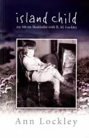 Island Child - Mi vida en Skokholm con R. M. Lockley - Island Child - My Life on Skokholm with R. M. Lockley