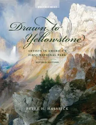 Atraídos por Yellowstone: Artistas en el primer Parque Nacional de Estados Unidos - Drawn to Yellowstone: Artists in America's First National Park