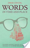 Palabras en tiempo y lugar: Explorando el lenguaje a través del tesauro histórico del Oxford English Dictionary - Words in Time and Place: Exploring Language Through the Historical Thesaurus of the Oxford English Dictionary