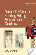 Cableado y controles de la calefacción central doméstica - Domestic Central Heating Wiring Systems and Controls