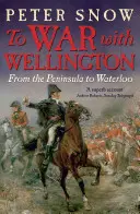 A la guerra con Wellington - De la Península a Waterloo - To War with Wellington - From the Peninsula to Waterloo