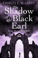 La sombra del conde negro - Un misterio sobre el asesinato de Leo Moran - Shadow of the Black Earl - A Leo Moran Murder Mystery