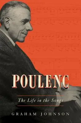 Poulenc: La vida en las canciones - Poulenc: The Life in the Songs