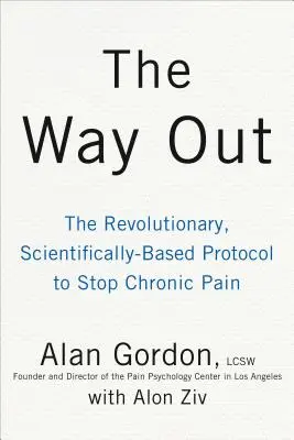 La salida: Un enfoque revolucionario y científicamente probado para curar el dolor crónico - The Way Out: A Revolutionary, Scientifically Proven Approach to Healing Chronic Pain