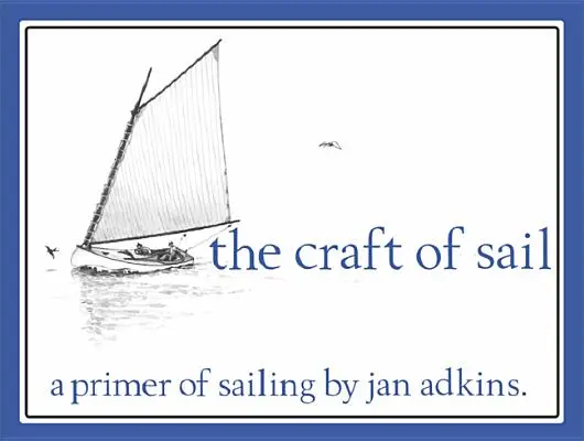 El arte de navegar: Un manual de navegación a vela - The Craft of Sail: A Primer of Sailing