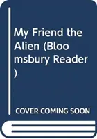 Mi amigo el extraterrestre: Una lectura de Bloomsbury - My Friend the Alien: A Bloomsbury Reader