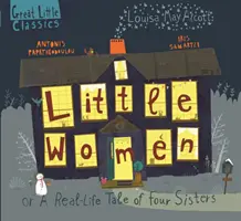 Mujercitas: O una historia real de cuatro hermanas - Little Women: Or a Real-Life Tale of Four Sisters