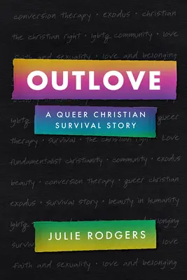 Outlove: Una historia de supervivencia cristiana homosexual - Outlove: A Queer Christian Survival Story