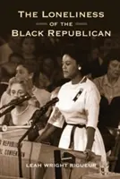 La soledad del republicano negro: La política pragmática y la búsqueda del poder - The Loneliness of the Black Republican: Pragmatic Politics and the Pursuit of Power