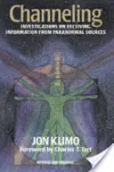 Channeling - Investigaciones sobre la recepción de información de fuentes paranormales, segunda edición - Channeling - Investigations on Receiving Information from Paranormal Sources, Second Edition