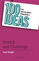 100 ideas para profesores de secundaria: Estira y Desafía - 100 Ideas for Secondary Teachers: Stretch and Challenge