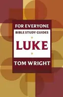 Guía de estudio de la Biblia para todos: Lucas - For Everyone Bible Study Guide: Luke