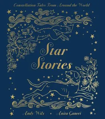 Cuentos de estrellas: Cuentos de constelaciones de todo el mundo - Star Stories: Constellation Tales from Around the World