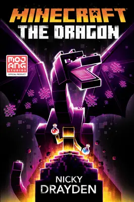 Minecraft: El Dragón: Una novela oficial de Minecraft - Minecraft: The Dragon: An Official Minecraft Novel