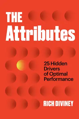 Los atributos: 25 impulsores ocultos del rendimiento óptimo - The Attributes: 25 Hidden Drivers of Optimal Performance