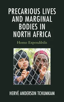 Vidas precarias y cuerpos marginales en el norte de África: Homo Expendibilis - Precarious Lives and Marginal Bodies in North Africa: Homo Expendibilis