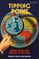 Punto de inflexión: Gran Bretaña, Brexit y seguridad en la década de 2020 - Tipping Point: Britain, Brexit and Security in the 2020s