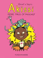 Akissi: Más cuentos de travesuras: Akissi Libro 2 - Akissi: More Tales of Mischief: Akissi Book 2