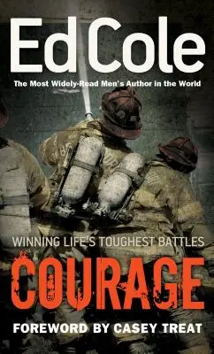 Coraje: Ganar las batallas más difíciles de la vida - Courage: Winning Life's Toughest Battles