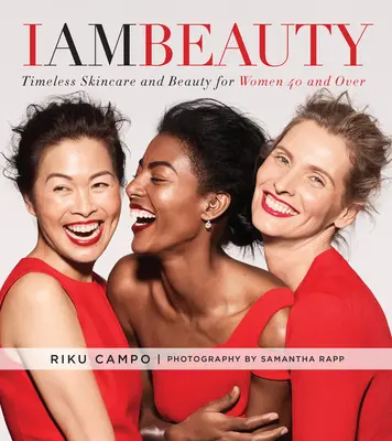 Yo soy la belleza: Cuidado de la piel y belleza atemporales para mujeres de 40 años o más - I Am Beauty: Timeless Skincare and Beauty for Women 40 and Over