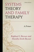 Teoría de sistemas y terapia familiar: A Primer, 3rd Edition - Systems Theory and Family Therapy: A Primer, 3rd Edition